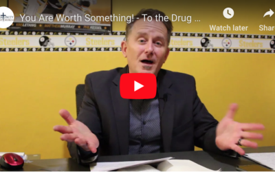 You Are Worth Something! – To the Drug Addict