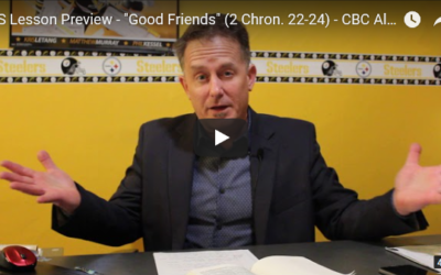 SS Lesson Preview – “Good Friends” (2 Chron. 22-24) – CBC Altoona