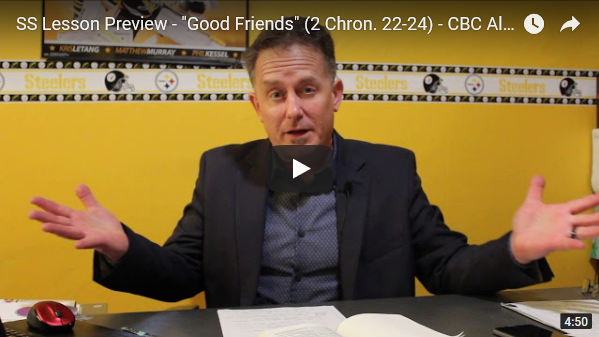 SS Lesson Preview – “Good Friends” (2 Chron. 22-24) – CBC Altoona